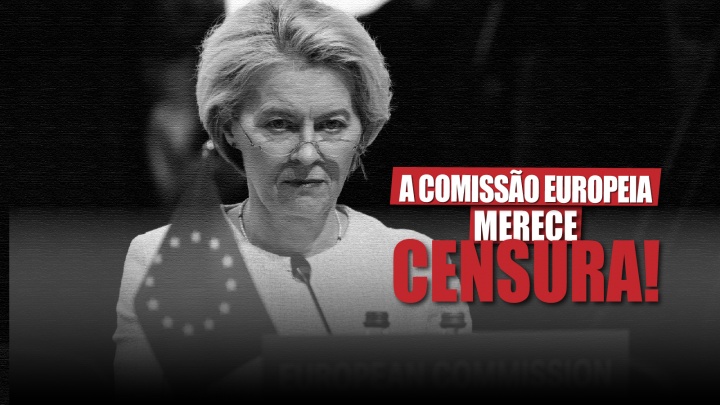 A Comissão Europeia merece censura! 