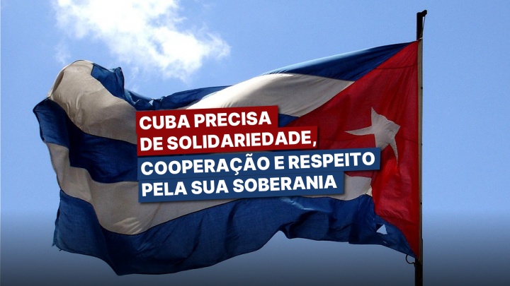 Cuba precisa de solidariedade, cooperação e respeito pela sua soberania