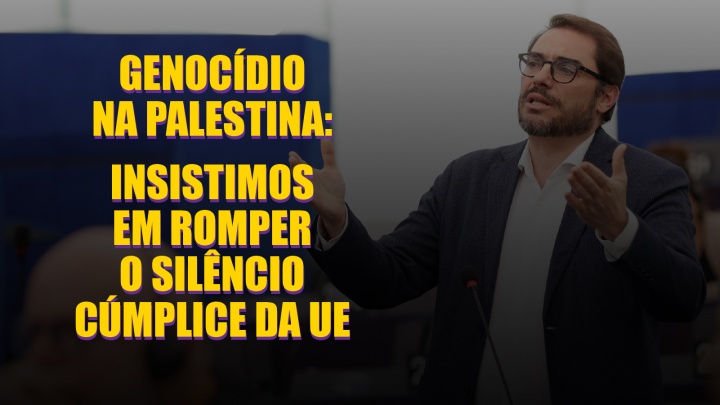 GENOCÍDIO NA PALESTINA: INSISTIMOS EM ROMPER O SILÊNCIO CÚMPLICE DA UE 