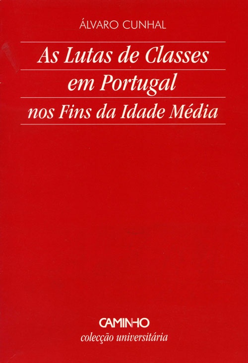 As Lutas de Classes em Portugal nos Fins da Idade Média «Caminho» 1997